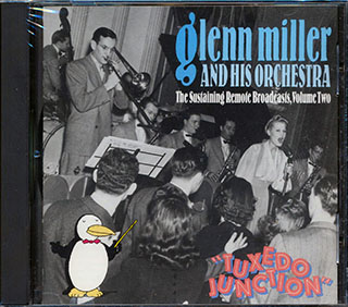 Glenn Miller & His Orchestra - Tuxedo Junction Volume 2: The Sustaining Remote Broadcasts
