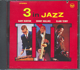 Guy Burton, Sonny Rollins, Clark Terry - 3 In Jazz