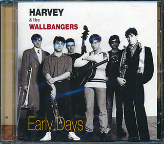 Harvey & The Wallbangers - Early Days