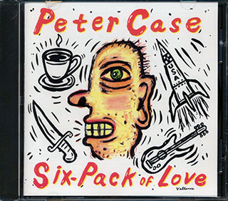Peter Case - Six-Pack Of Love