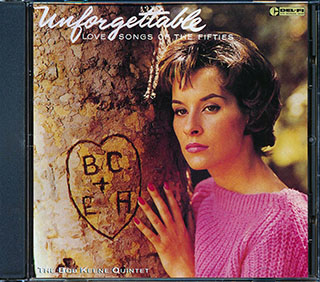 Bob Keene Quintet - Unforgettable: The Love Songs Of The Fifties