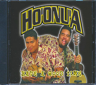 Ho'Onu'A - Have A Good Time