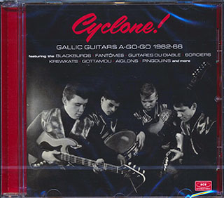 Blackburds, Fantomes, Guitars Du Diable, Etc. - Cyclone! Gallic Guitars A-Go-Go 1962-66