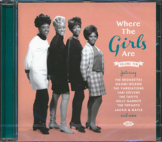 Naomi Wilson, The Bronzettes, The Vareeations, Etc. - Where The Girls Are Volume 10