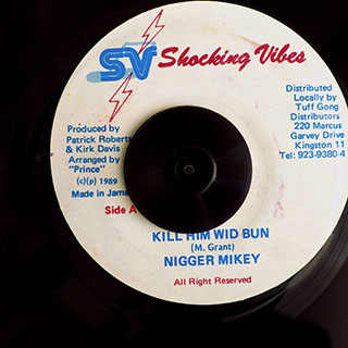 N----- Mikey - Kill Him Wid Bun  /  Version