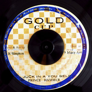 Prince Hammer - Juck In A You Self  /  Hammer Style (version)