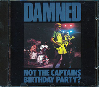 The Damned - Not Captains Birthday Party?