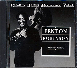 Fenton Robinson - Mellow Fellow: Charly Blues Masterworks Volume 41