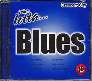 Fats Domino, Snooks Eaglin, Smiley Lewis, Etc. - Whole Lotta Blues