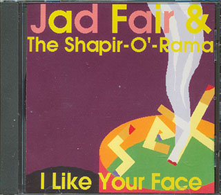 Jad Fair & The Shapir-O'-Rama - I Like Your Face