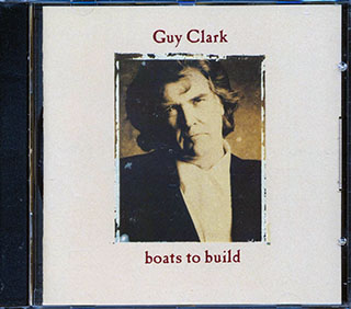Guy Clark - Boats To Build