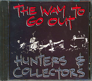 Hunters & Collectors - The Way To Go Out