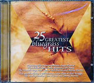 Mac Wiseman, The Osborne Brothers, Lester Flatt & The Nashville Grass, Etc. - 25 Greatest Bluegrass Hits