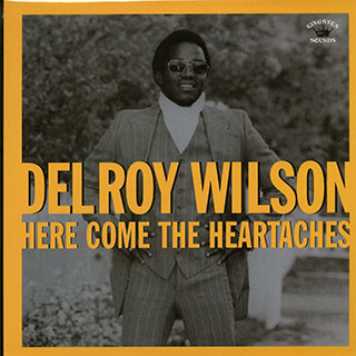 Delroy Wilson - Here Comes The Heartaches