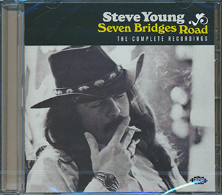 Steve Young - Seven Bridges Road: The Complete Recordings