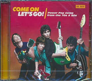 Raspberries, The Romantics, The Rooks, Etc. - Come On Let's Go! Power Pop Gems From The 70s & 80s