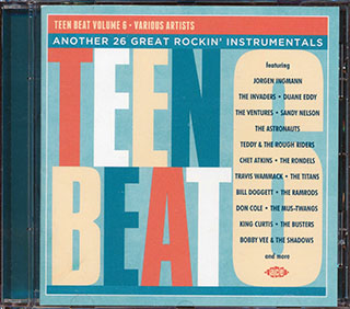 Bobby Vee, The Ventures, The Ramrods, The Astronauts, Etc. - Teen Beat Volume 6: Another 26 Great Rockin' Instrumentals