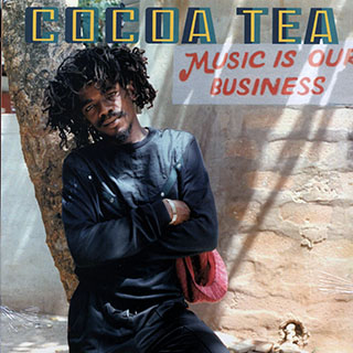 Cocoa Tea - Music Is Our Business