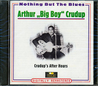 Arthur Big Boy Crudup - Crudup's After Hours: Nothing But The Blues