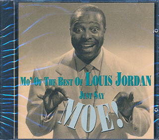 Louis Jordan - Mo' Of The Best Of Louis Jordan: Just Say Moe!