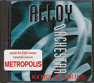Alloy Orchestra - New Music For Silent Films