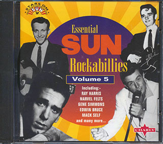 Ray Harris, Narvel Felts, Gene Simmons, Etc. - Essential Sun Rockabillies Volume 5