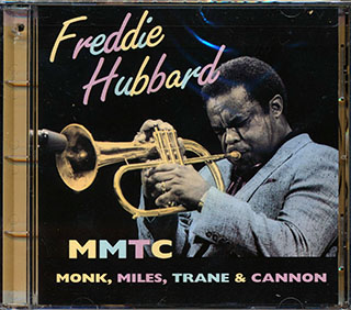 Freddie Hubbard - MMTC: Monk, Miles, Trane & Cannon