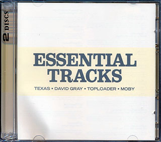 The Corrs, Moby, Texas, David Gray, Toploader, Supergrass, Etc. - Essential Tracks