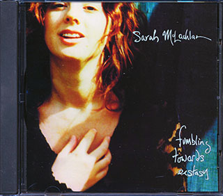 Sarah McLachlan - Fumbling Torwards Ecstasy