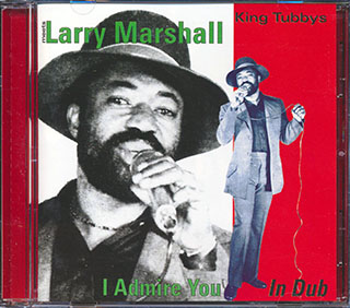 King Tubby - Meets Larry Marshall: I Admire You In Dub