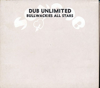 Wackie's - Dub Unlimited: Bullwackies All Stars