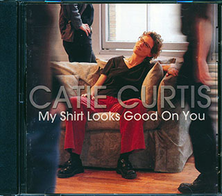 Catie Curtis - My Shirt Looks Good On You