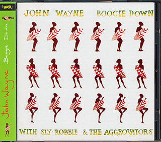 John Wayne - Boogie Down With Sly & Robbie & The Aggrovators