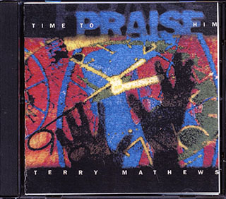 Terry Mathews - Time To Praise Him