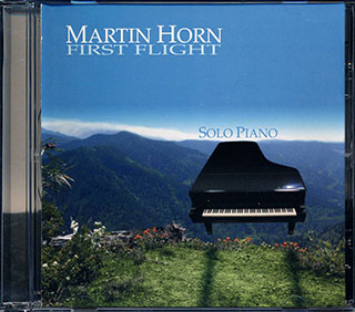 Martin Horn - First Flight: Solo Piano