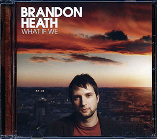 Brandon Heath - What If We