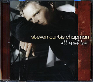 Steven Curtis Chapman - All About Love