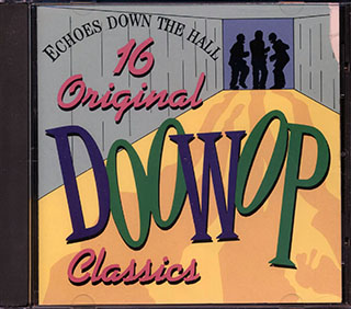 Nutmegs, 5 Satins, Gladys Knight & The Pips, Etc. - Echoes Down The Hall: 16 Original Doo-Wap Classics