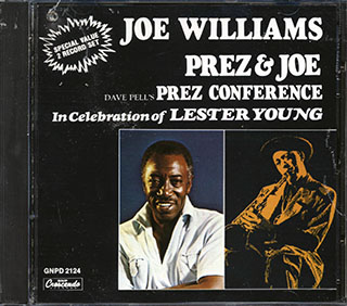 Joe Williams, Prez & Joe - Dave Pell's Prez Conference In Celebration Of Lester Young