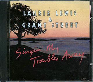 Laurie Lewis, Grant Street - Singin' My Troubles Away