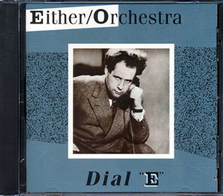 Either/Orchestra - Dial E