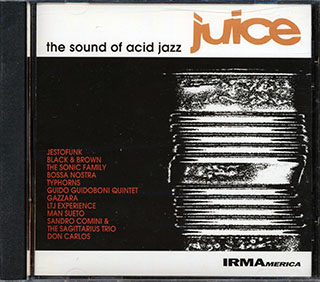 Jestofunk, Typhorns, Bossa Nostra, Etc. - Juice: The Sound Of Acid Jazz