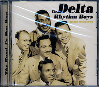 The Delta Rhythm Boys - I Dream I Went To Harlem: The Road To Doo Wop