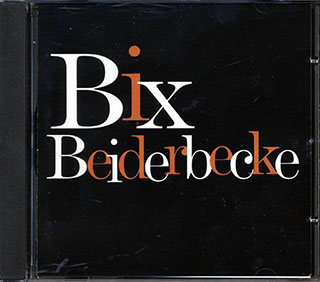 Bix Beiderbecke - Bix Beiderbecke