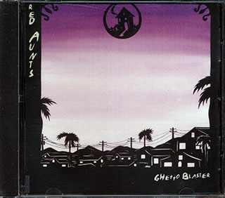 Red Aunts - Ghetto Blaster