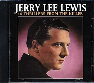 Jerry Lee Lewis - 16 Thrillers From The Killer