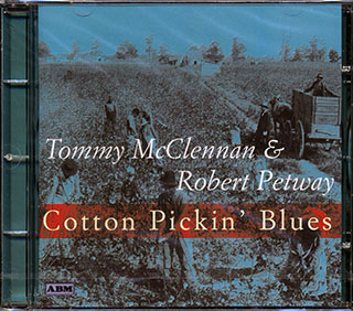 Tommy McClennan, Robert Petway - Cotton Pickin' Blues