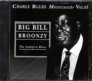 Big Bill Broonzy - The Southern Blues: Charly Blues Masterworks Volume 49