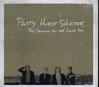 Patty Hurst Shifter - Too Crowded On The Losing End