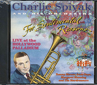 Charlie Spivak & His Orchestra - Live At The Hollywood Palladium: For Sentimental Reasons